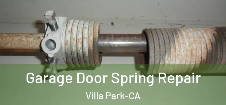  Garage Door Spring Repair Villa Park-CA